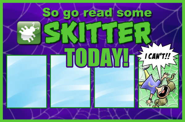 So go read some Skitter today