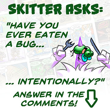 Skitter Asks Eat A Bug